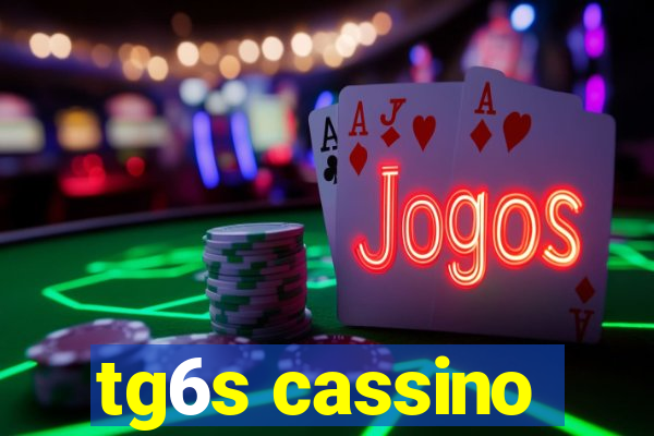 tg6s cassino